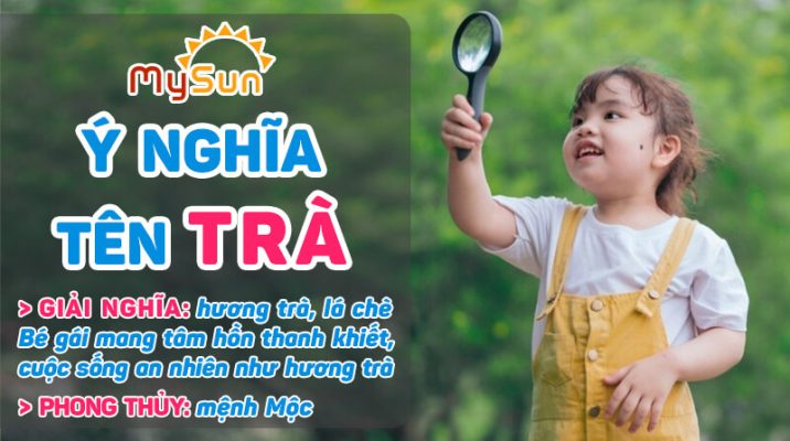 Ý nghĩa của tên Trà là gì? Tên đệm lót hay cho con gái tên Trà, tên Trà thuộc mệnh gì?