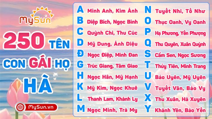 Đặt tên cho con gái đẹp họ Hà 3 chữ 4 chữ hay ý nghĩa nhất