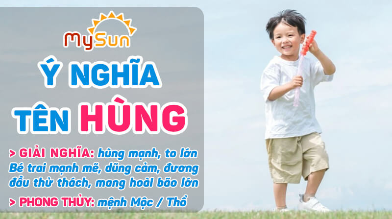 Ý nghĩa của tên Hùng là gì? Tên đệm lót hay cho bé trai tên Hùng, tên Hùng thuộc mệnh gì?