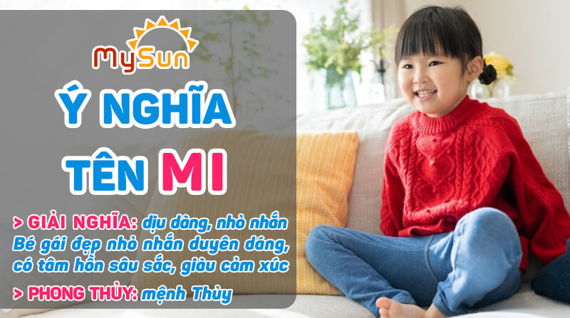 Ý nghĩa của tên Mi là gì? Tên đệm lót hay cho con gái tên Mi, tên Mi thuộc mệnh gì?