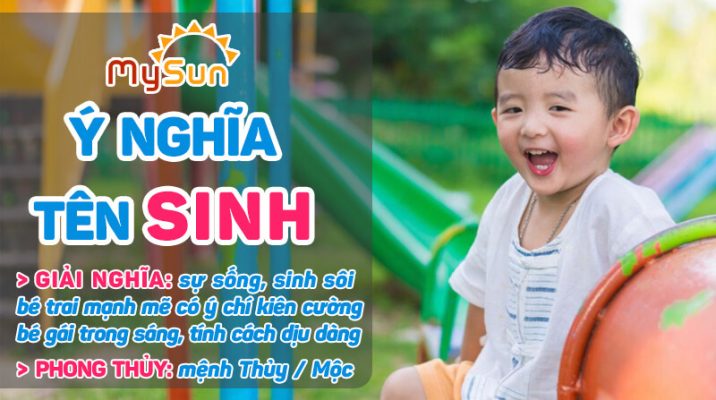 Ý nghĩa của tên Sinh là gì? Tên đệm lót hay cho bé trai tên Sinh, tên Sinh thuộc mệnh gì?