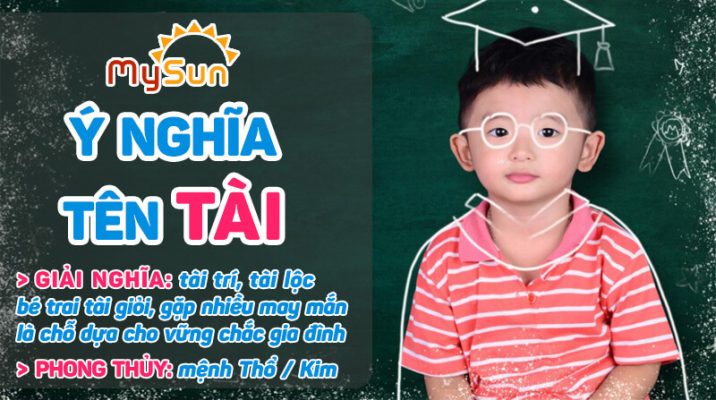Ý nghĩa của tên Tài là gì? Tên đệm lót hay cho bé trai tên Tài, tên Tài thuộc mệnh gì?