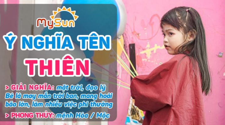 Ý nghĩa của tên Thiên là gì? Tên đệm lót hay cho bé trai con gái tên Thiên, tên Thiên thuộc mệnh gì?