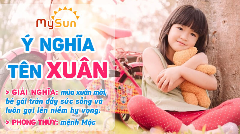Ý nghĩa của tên Xuân là gì? Tên đệm lót hay cho con gái tên Xuân, tên Xuân thuộc mệnh gì?